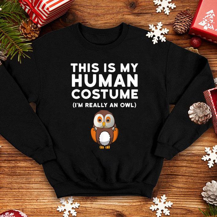 Hot This Is My Human Costume I'm Really an Owl Halloween T shirt