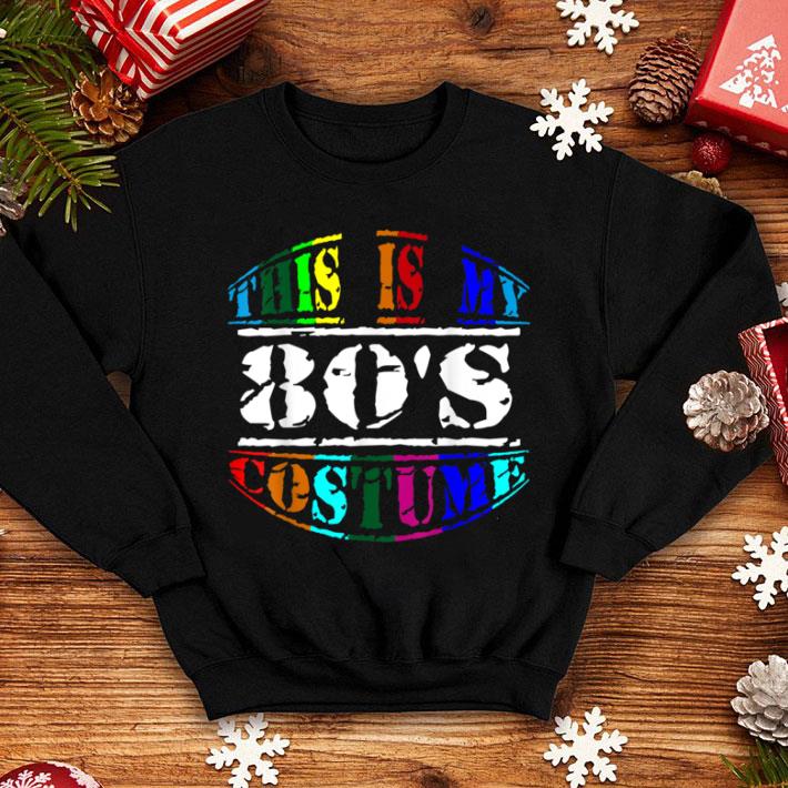 Awesome This Is My 80's Costume 1980 shirt 1 Awesome This Is My 80's Costume 1980 shirt