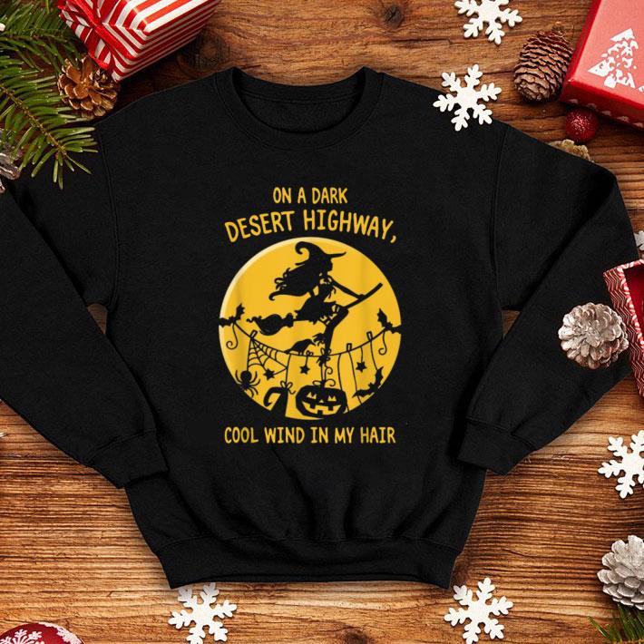 Pretty On A Dark Desert Highway Witch Cool Wind Halloween shirt 1 Pretty On A Dark Desert Highway Witch Cool Wind Halloween shirt