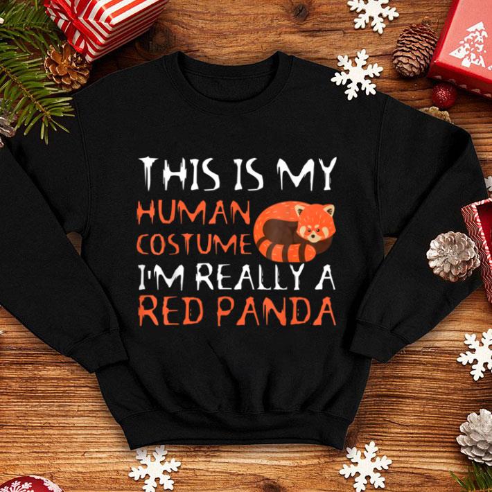 Awesome This Is My Human Costume I'm Really A Red Panda shirt 1 Awesome This Is My Human Costume I'm Really A Red Panda shirt