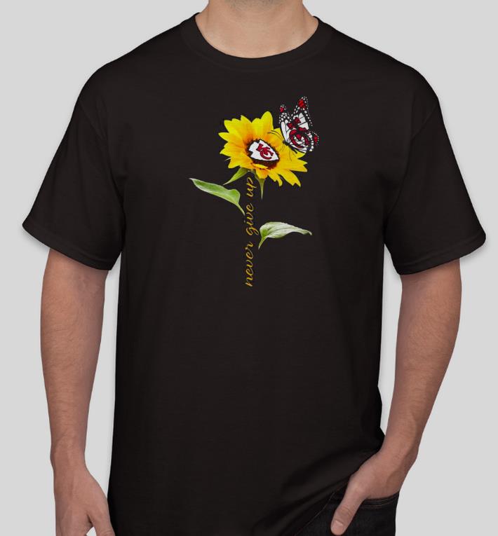 Nice Sunflower Kansas City Chiefs never give up Shirt