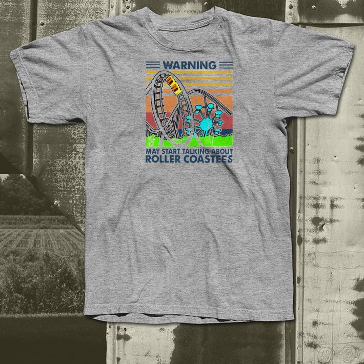 Nice Warning May Start Talking About Roller Coasters Vintage Shirt