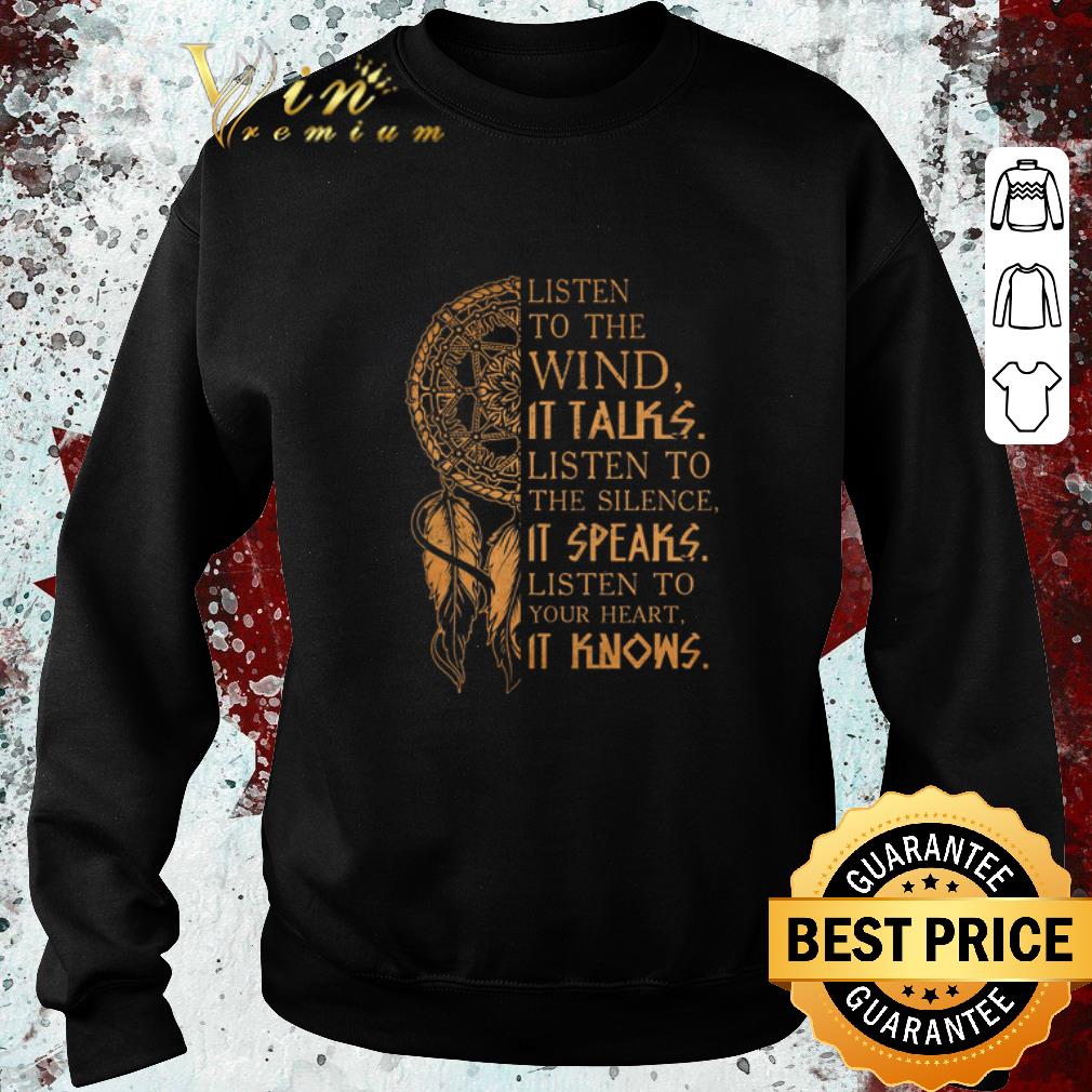 Pretty listen to the wind it talks listen to the silence it speaks shirt