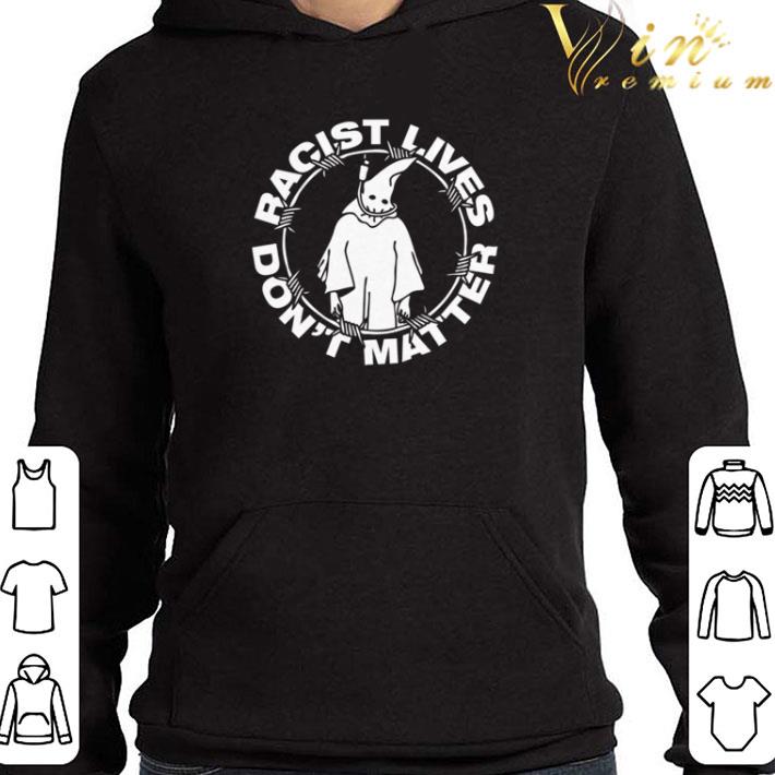 Official Racist lives don’t matter shirt