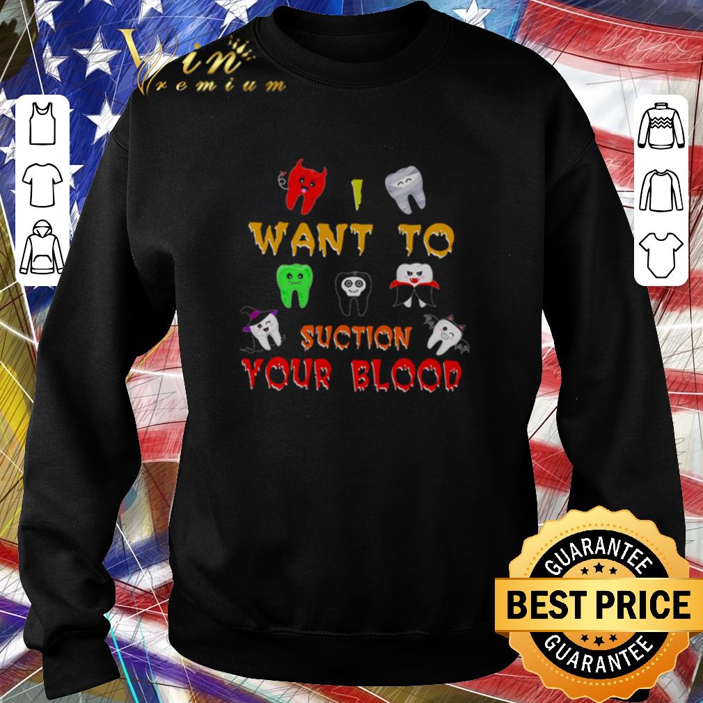 Pretty Halloween Teeth I want to suction your blood shirt 1 Pretty Halloween Teeth I want to suction your blood shirt