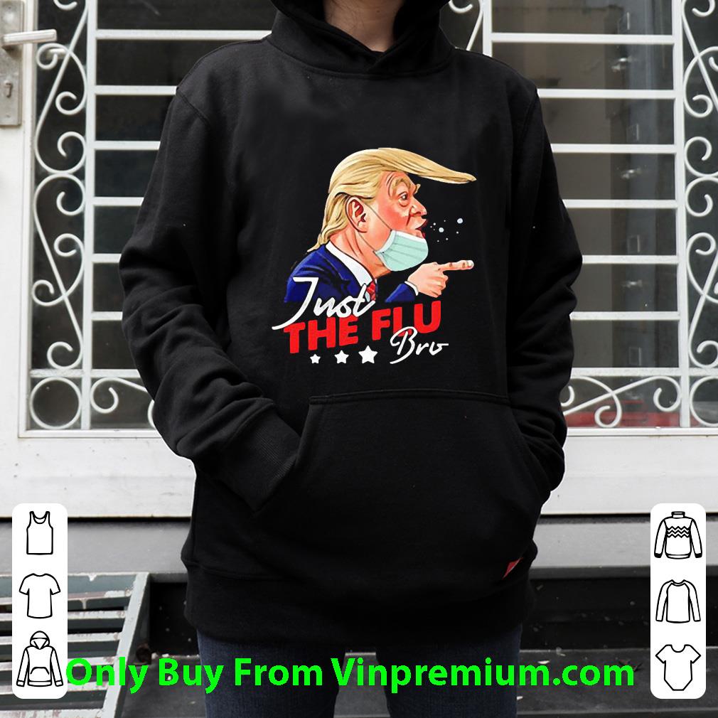 Official Donald Trump Just The Flu-bro Coronavirus shirt