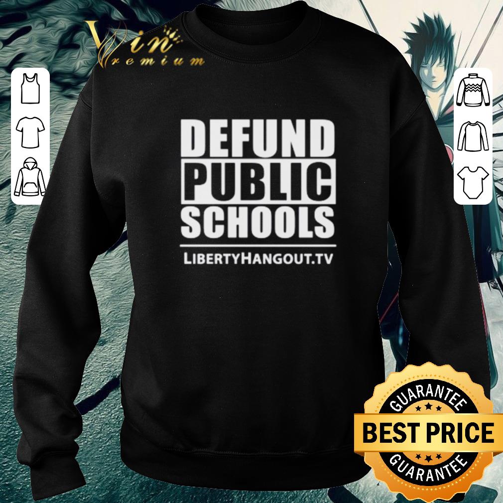 Top Defund public schools libertyhangout shirt