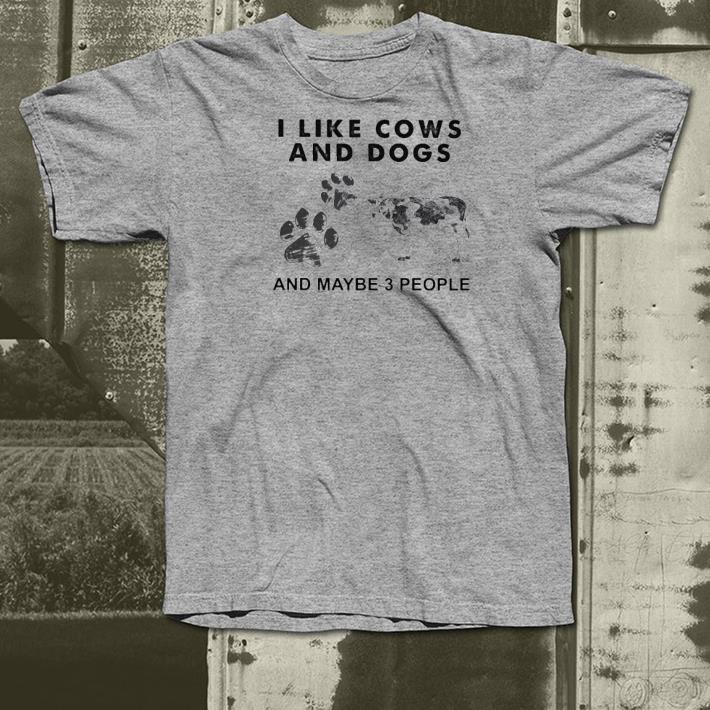 Nice I like Cows and Dogs and maybe 3 people Shirt