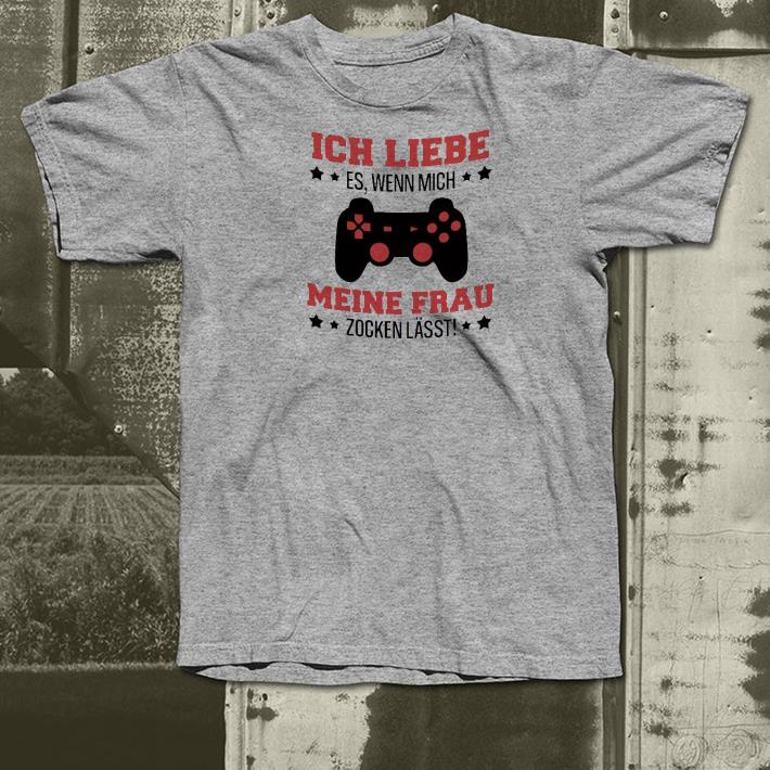 Nice Ich Liebe Es Wenn Mich Meine Frau Zocken Lässt Shirt 1 Nice Ich Liebe Es Wenn Mich Meine Frau Zocken Lässt Shirt