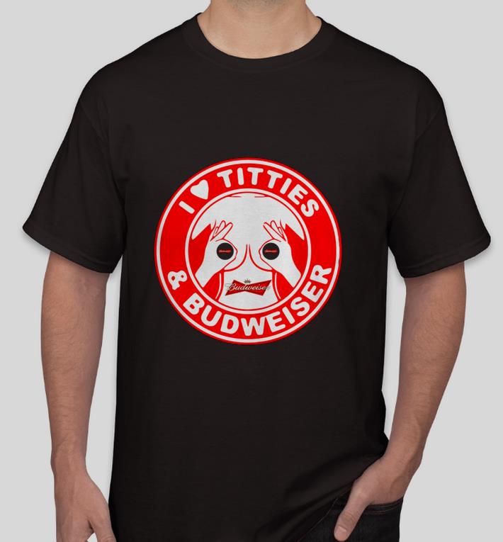 Premium Starbucks I Love Titties And Budweiser Shirt 1 Premium Starbucks I Love Titties And Budweiser Shirt