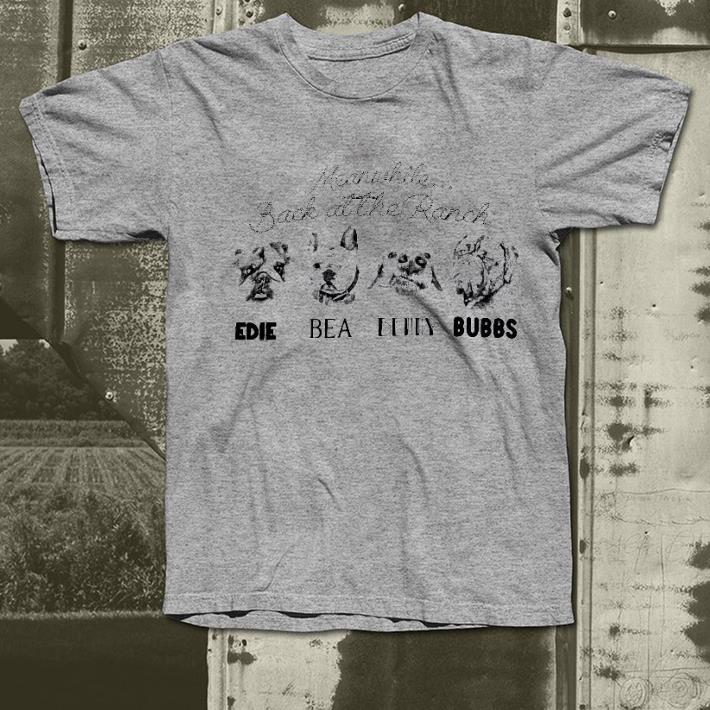 Nice Meanwhile Back At The Ranch Edie Bea Benny Bubbs Shirt