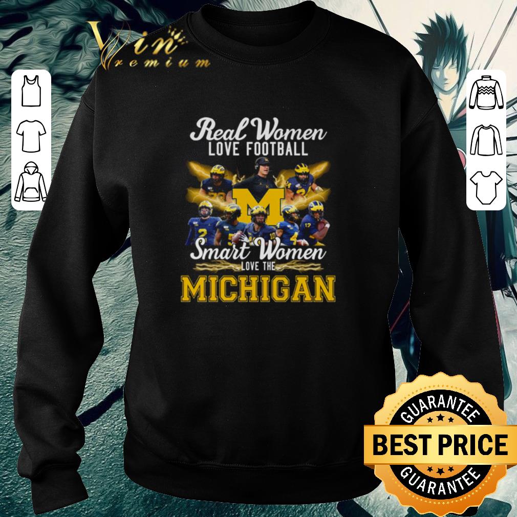 Pretty Real women love football smart women love the Michigan shirt