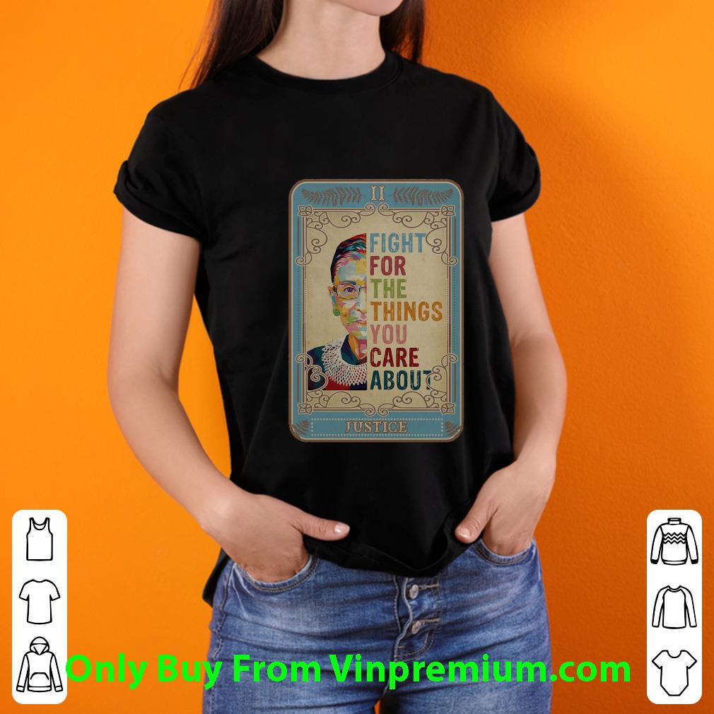 Great Fight For The Thing You Care About Notorious RBG shirt 1 Great Fight For The Thing You Care About Notorious RBG shirt