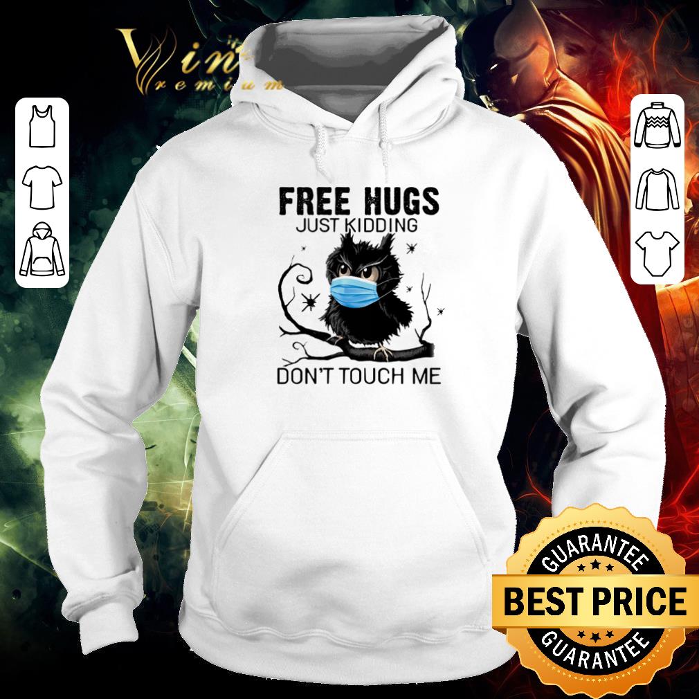 Official Owl face mask free hugs just kidding don’t touch me COVID-19 shirt