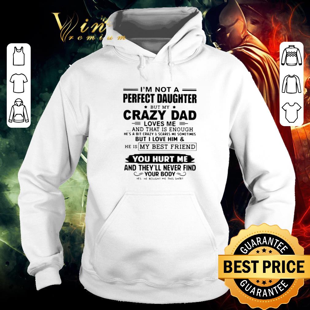 Premium I’m Not A Perfect Daughter But My Crazy Dad Loves Me And That Is Enough shirt 1 Premium I’m Not A Perfect Daughter But My Crazy Dad Loves Me And That Is Enough shirt