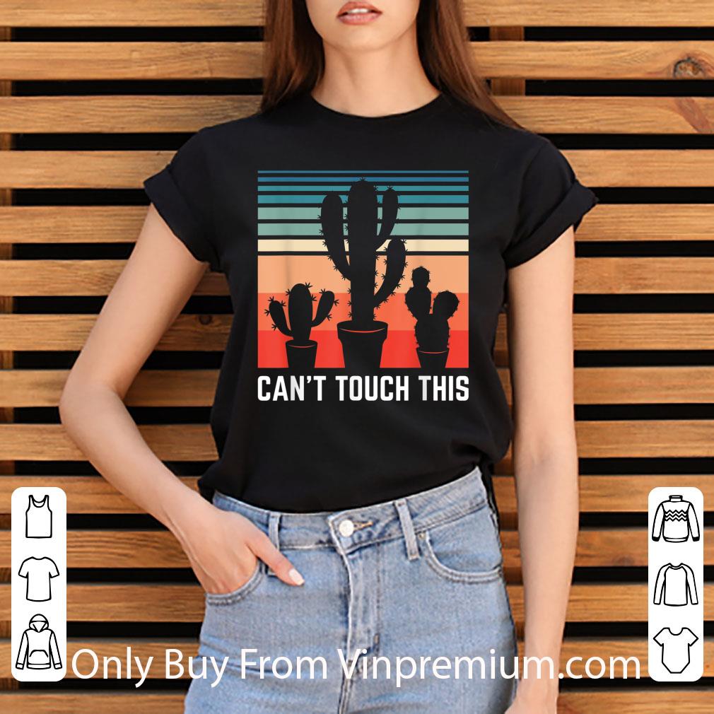 Hot Can't Touch This Cactus Succulent Introvert Antisocial Plant shirt