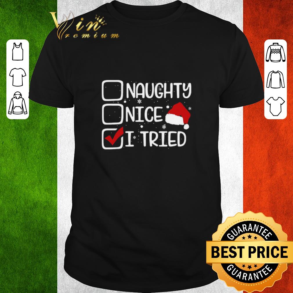 Awesome Naughty Nice I Tried Christmas shirt