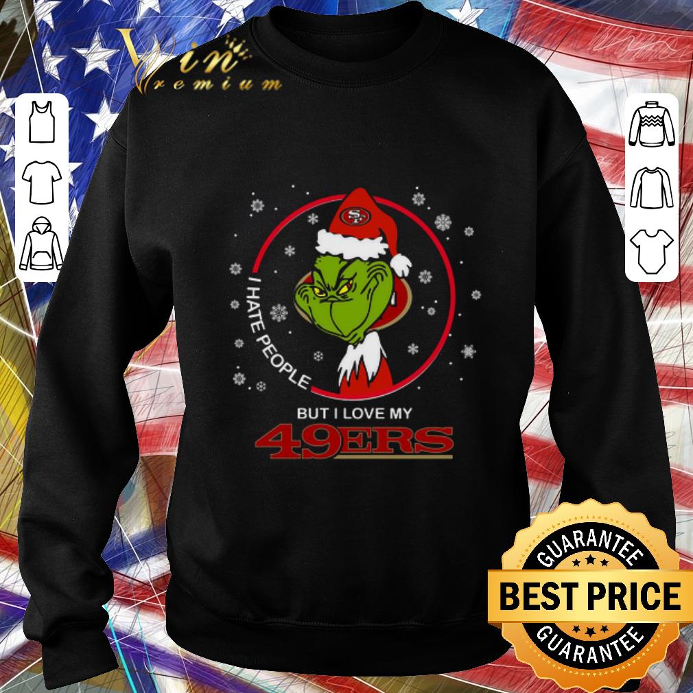 Awesome I Hate People But I Love My San Francisco 49ers Grinch shirt