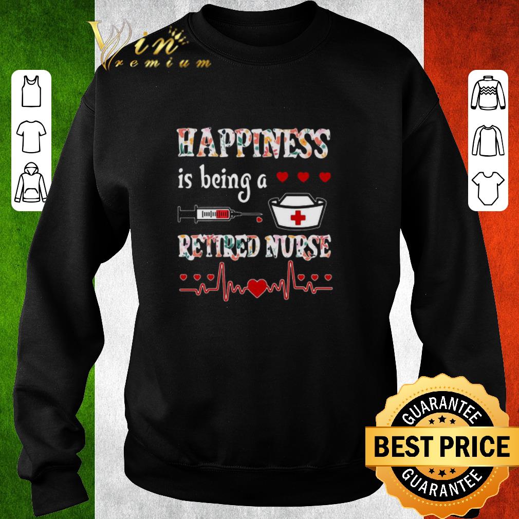 Funny Happiness Is Being A Retired Nurse shirt 1 Funny Happiness Is Being A Retired Nurse shirt