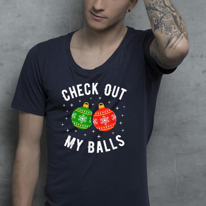 Nice Check Out My Balls Shirt