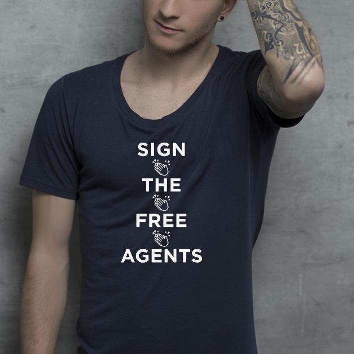 Nice Sign The Free Agents Shirt