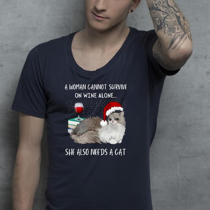 Nice A Woman Cannot Survive On Wine Alone She Also Needs A Cat Christmas Shirt