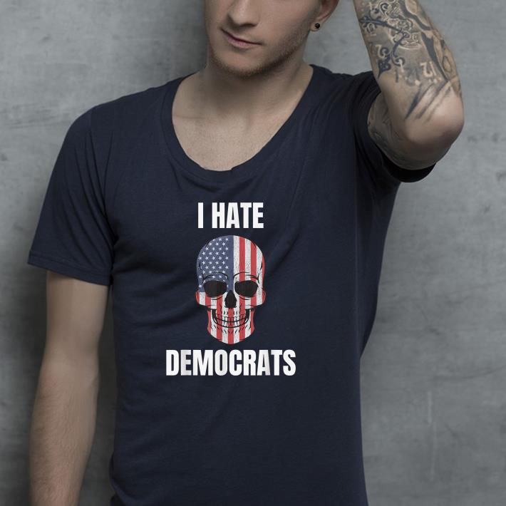 Nice I Hate Democrats Patriotic Skull Anti-Liberal Shirt