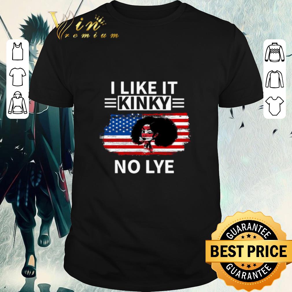 Awesome I Like It Kinky No Lye American Flag shirt