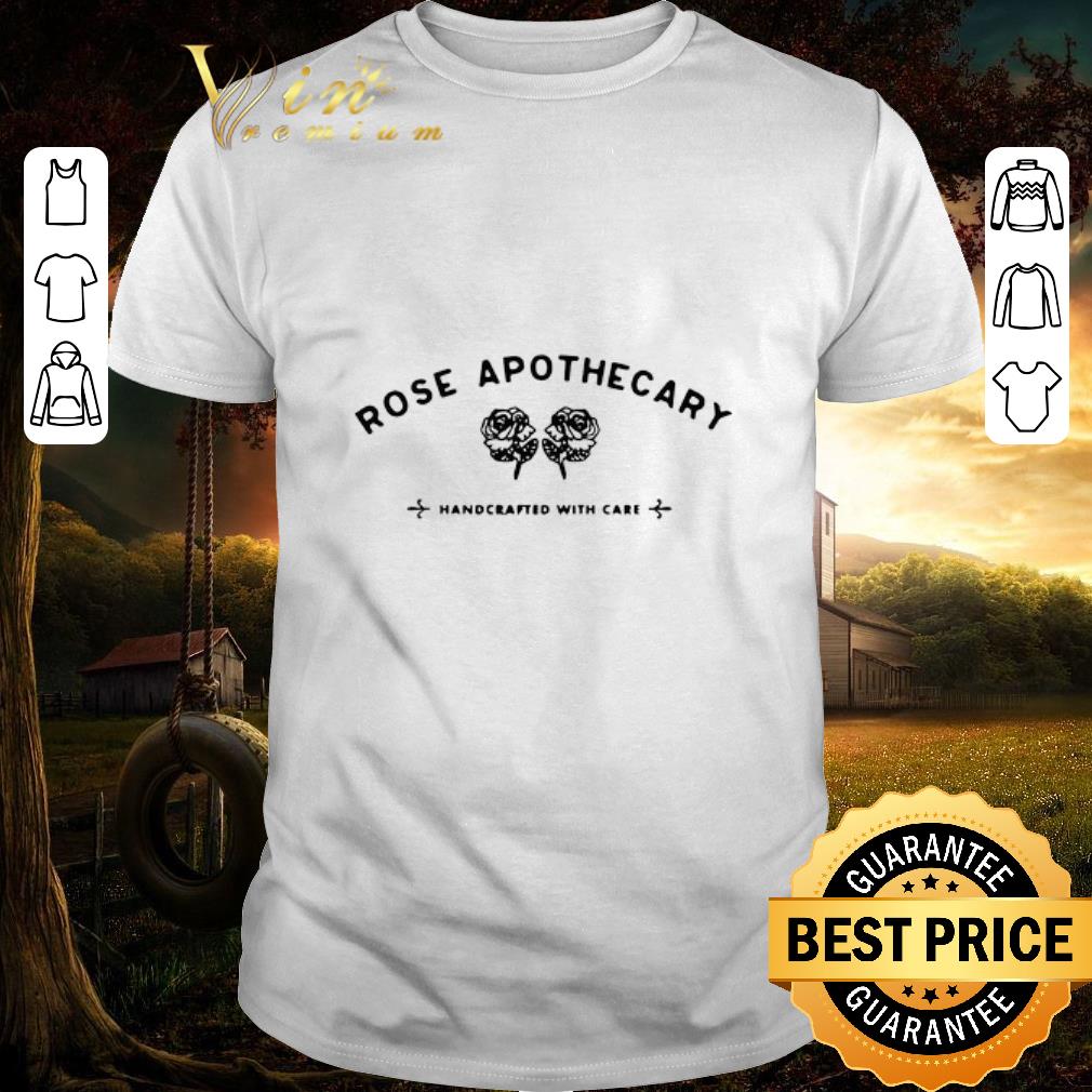 Premium Rose Apothecary Handcrafted With Care shirt
