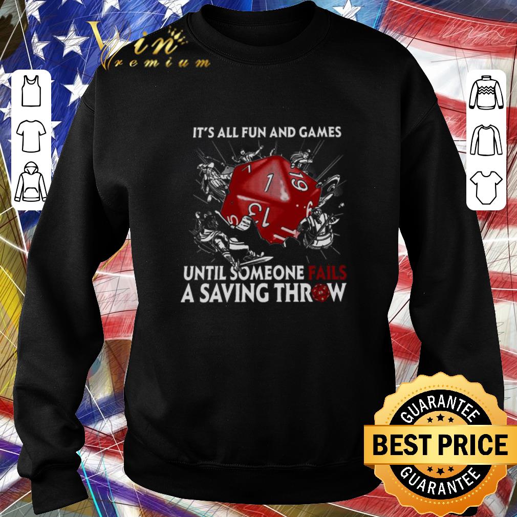 Pretty It’s All Fun And Games Until Someone Fails A Saving Throw shirt 1 Pretty It’s All Fun And Games Until Someone Fails A Saving Throw shirt