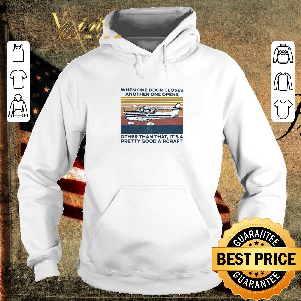 Awesome When One Door Closes Another One Opens Other Than That It’s A Pretty Good Aircraft Vintage shirt