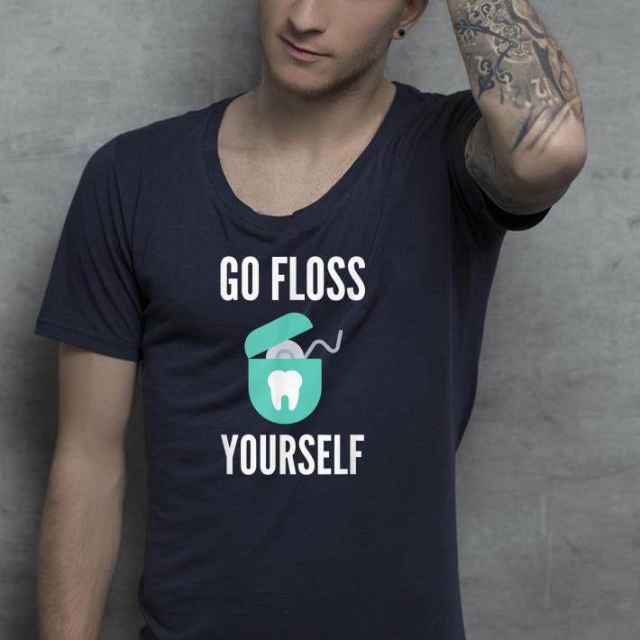 Nice Go Floss Yourself Shirt