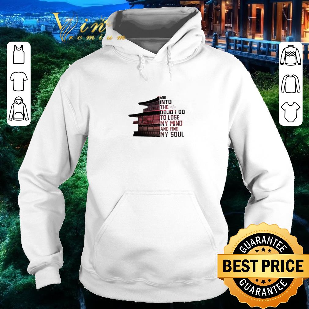 Premium Samurai House And Into The Dojo I Go To Lose My Mind And Find My Soul shirt 1 Premium Samurai House And Into The Dojo I Go To Lose My Mind And Find My Soul shirt