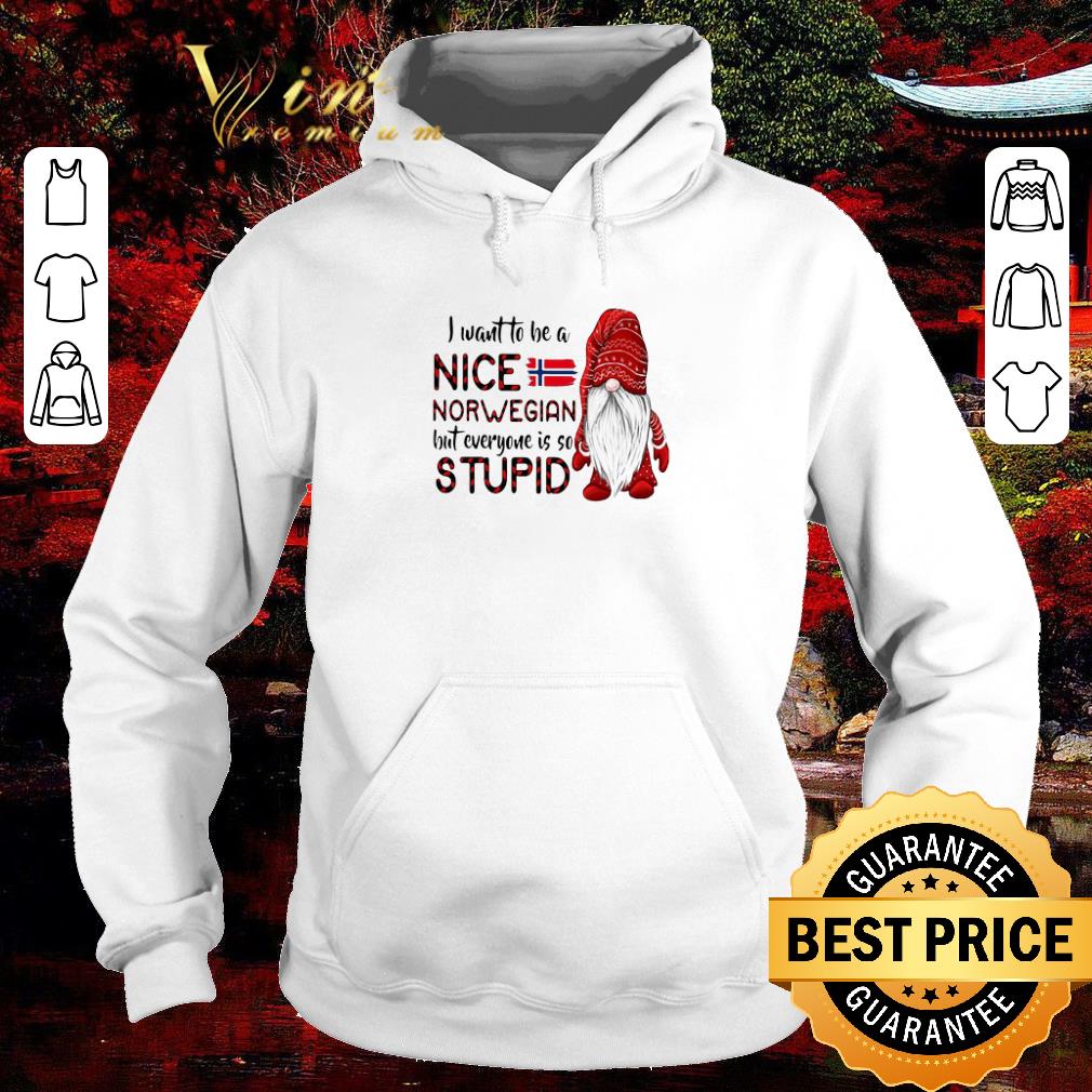 Premium Gnome I Want To Be A Nice Norwegian But Everyone Is So Stupid shirt 1 Premium Gnome I Want To Be A Nice Norwegian But Everyone Is So Stupid shirt