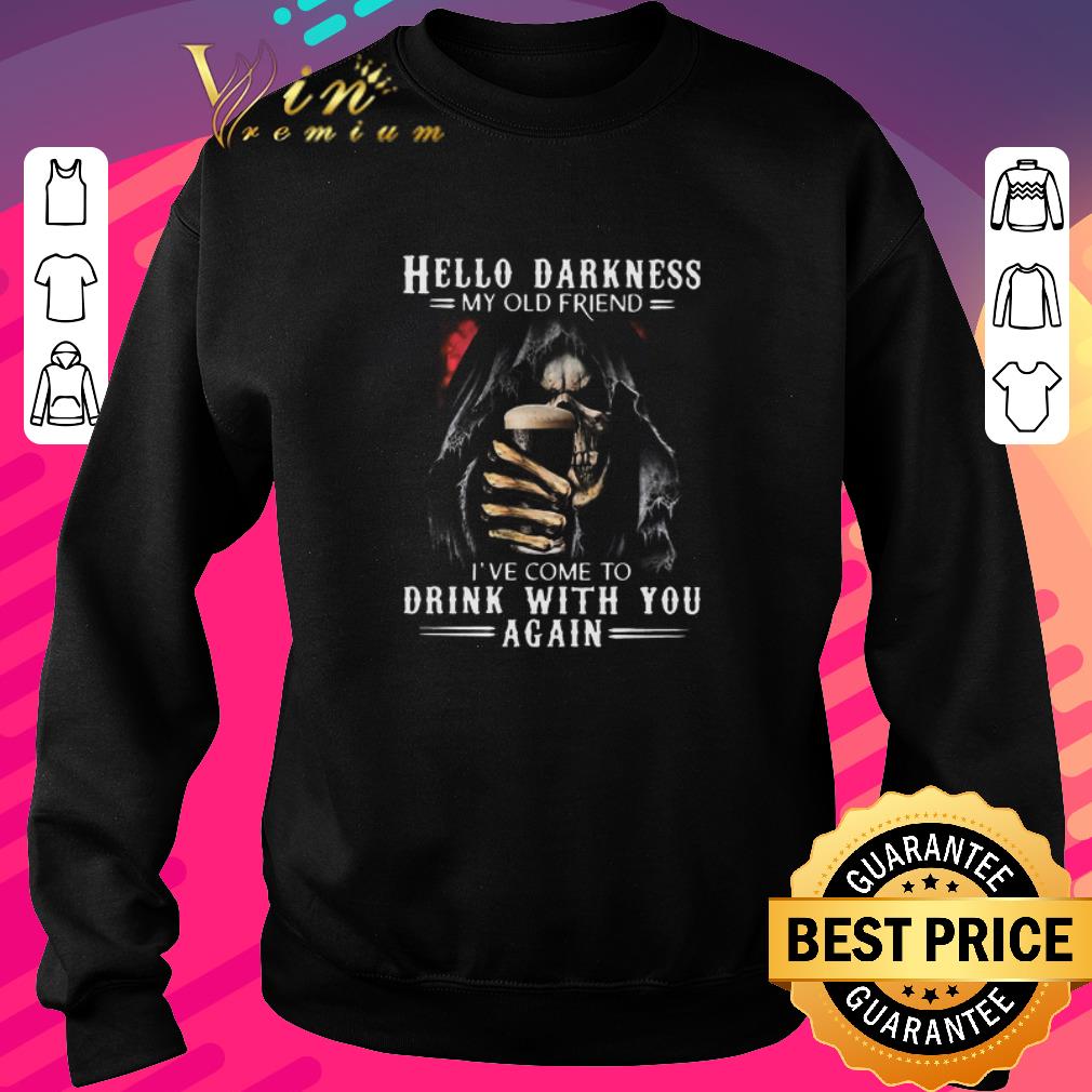 Funny Skull Hello Darkness My Old Friend I’ve Come To Drink With You Again shirt