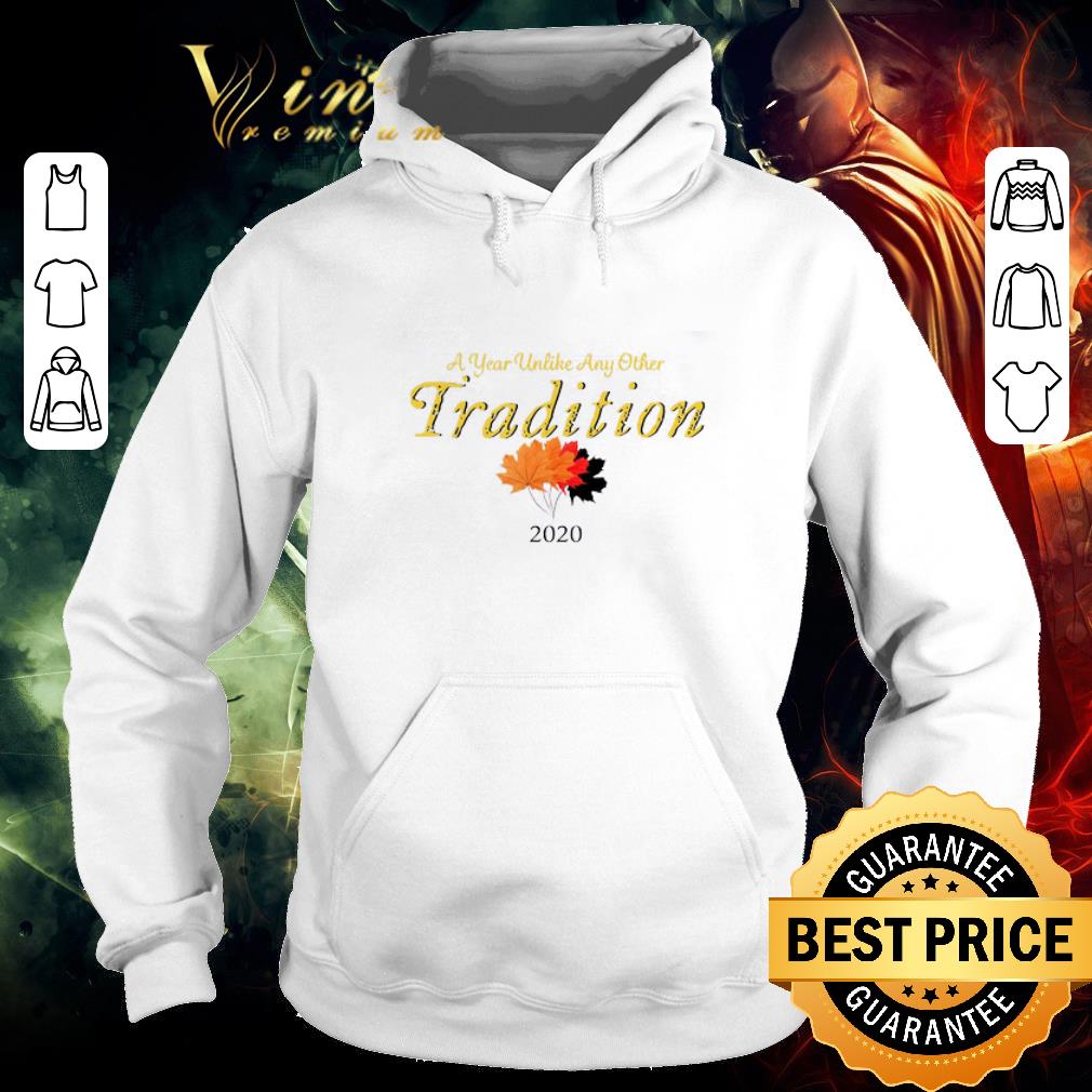 Premium A Year Unlike Any Other Tradition 2020 shirt 1 Premium A Year Unlike Any Other Tradition 2020 shirt