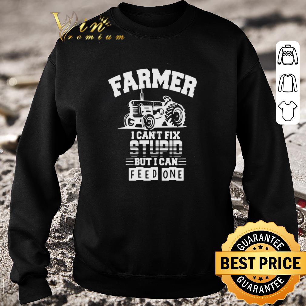 Pretty Farmer I Can’t Fix Stupid But I Can Feed One shirt
