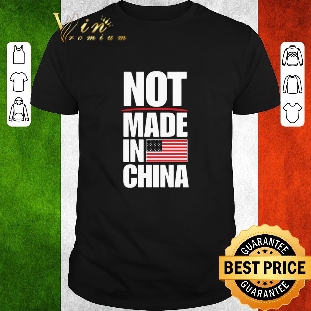 Funny Not Made In China American Flag shirt