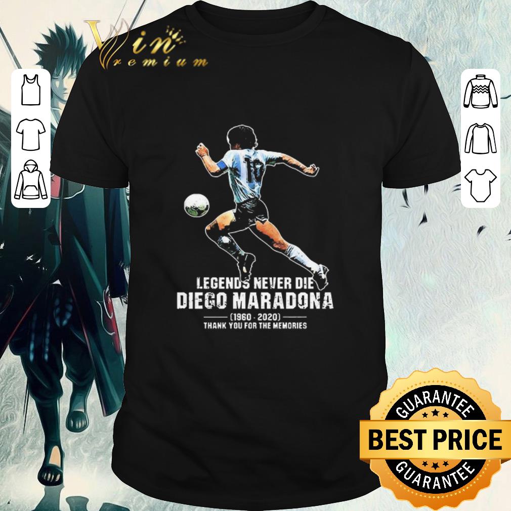 Awesome Legends Never Die Diego Maradona 1960 2020 Thank You For The Memories shirt