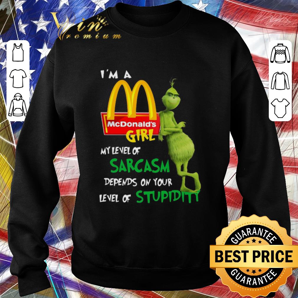 Hot Grinch I’m A McDonald’s Girl My Level Of Sarcasm Depends On Your Level Of Stupidity shirt 1 Hot Grinch I’m A McDonald’s Girl My Level Of Sarcasm Depends On Your Level Of Stupidity shirt
