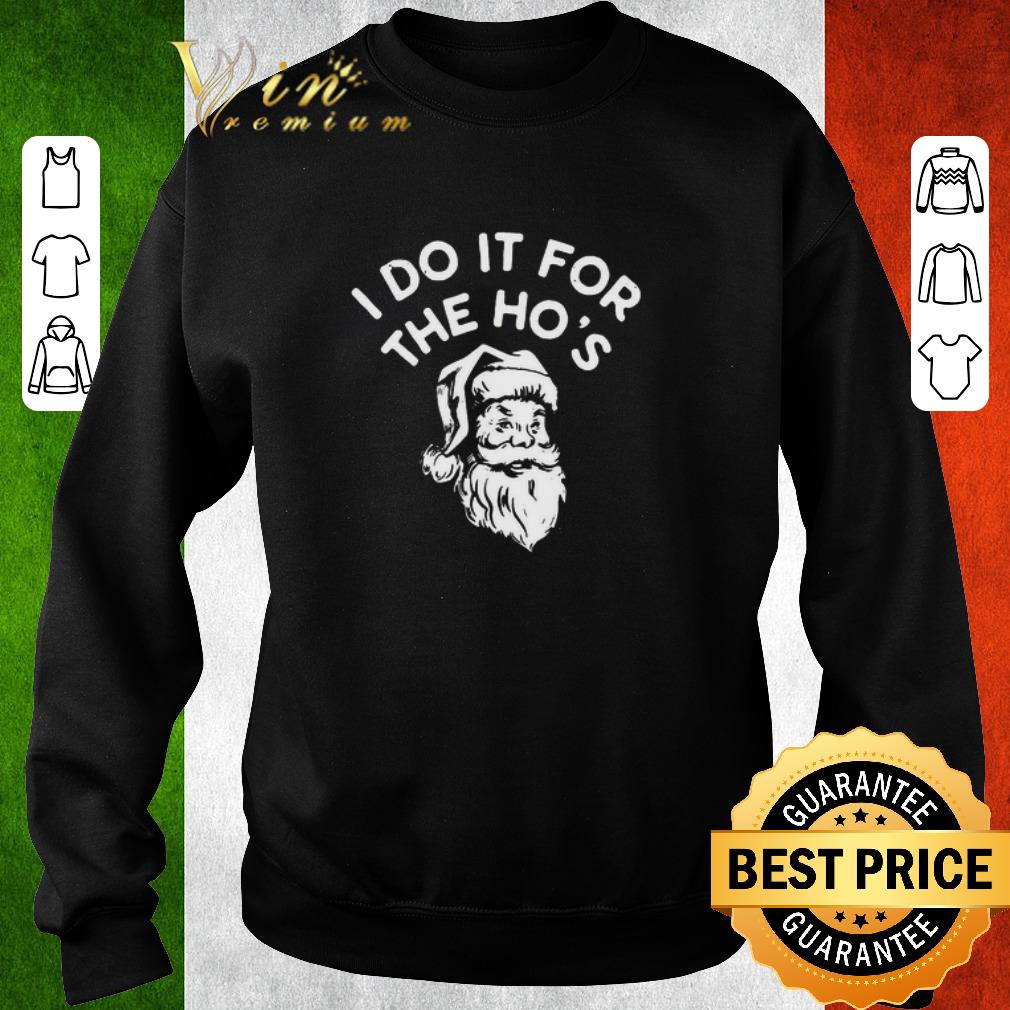 Hot Santa Claus I Do It For The Ho’s shirt 1 Hot Santa Claus I Do It For The Ho’s shirt
