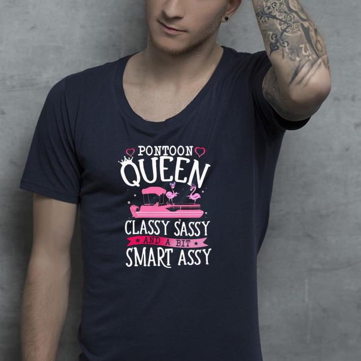 Nice Flamingo pontoon Queen classy sassy and a bit smart assy Shirt