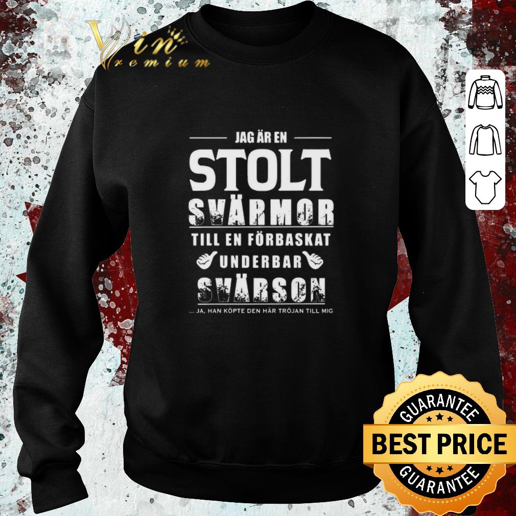 Pretty Jag Ar En Solt Svarmor Till En Forbaskat Underbar Svarson shirt