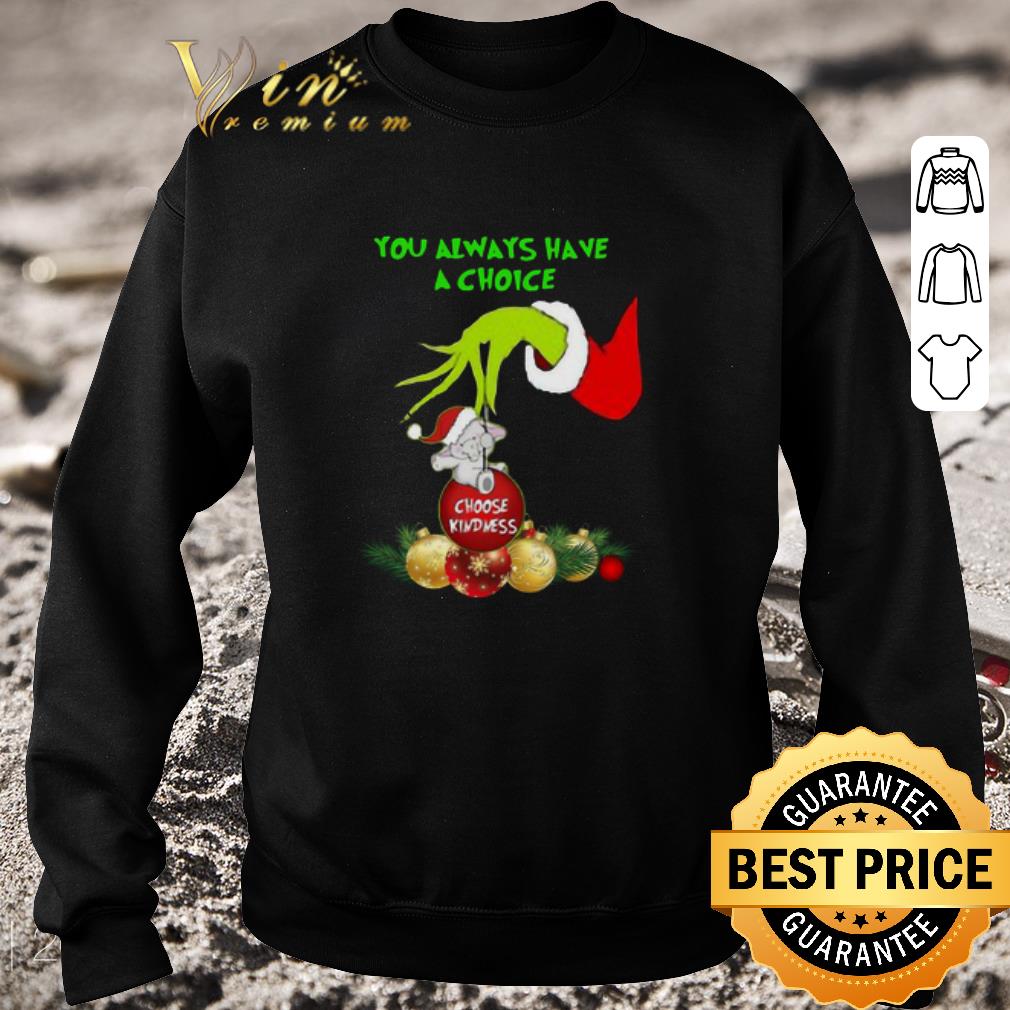 Pretty Hand Grinch Holding Ornaments Elephant Choose Kindness You Always Have A Choice Christmas Sweater shirt 1 Pretty Hand Grinch Holding Ornaments Elephant Choose Kindness You Always Have A Choice Christmas Sweater shirt