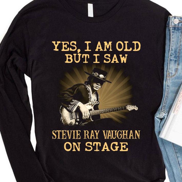 Original Yes I Am Old But I Saw Stevie Ray Vaughan Double Trouble On Stage shirt