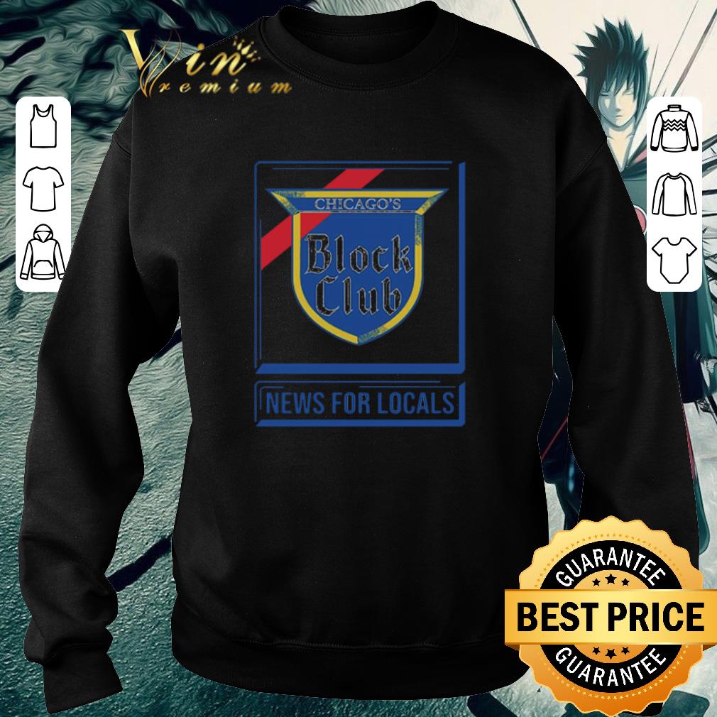 Awesome Chicago block club news for locals shirt