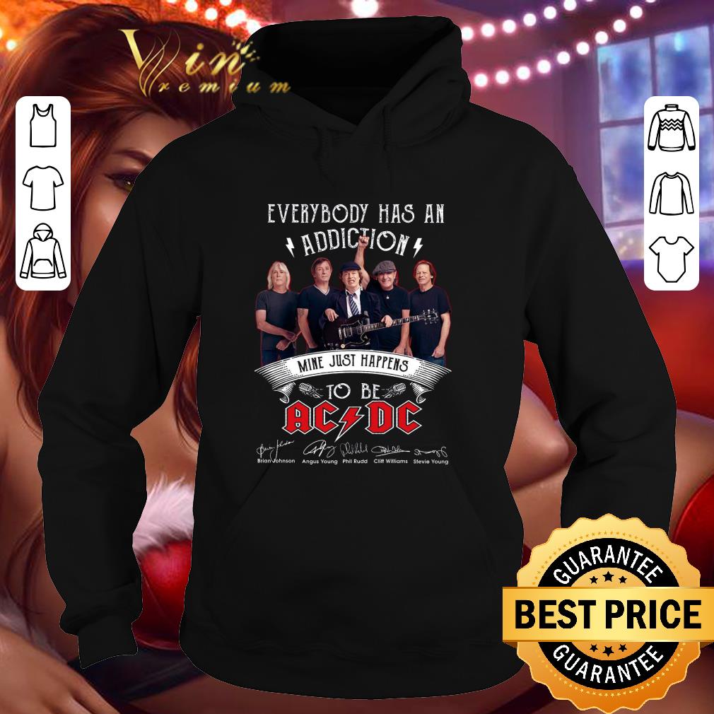 Official Everybody Has An Addiction Mine Just Happens To Be ACDC Signed shirt 1 Official Everybody Has An Addiction Mine Just Happens To Be ACDC Signed shirt