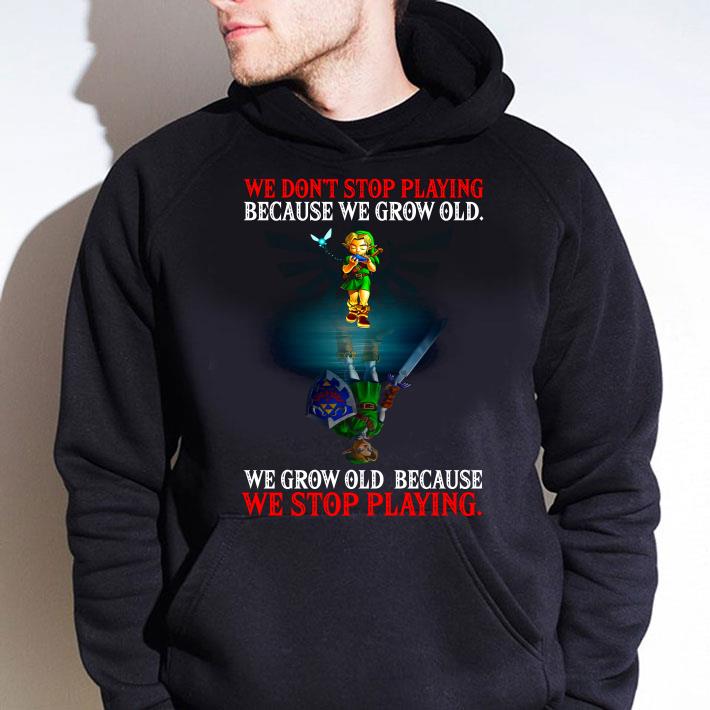 Awesome The Legend Of Zelda We Don't Stop Playing Because We Grow Old shirt 1 Awesome The Legend Of Zelda We Don't Stop Playing Because We Grow Old shirt