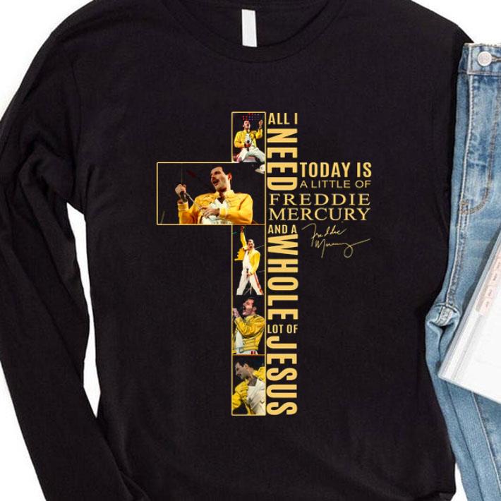 Best All I Need Today Is A Little Of Freddie Mercury Signature Jesus shirt