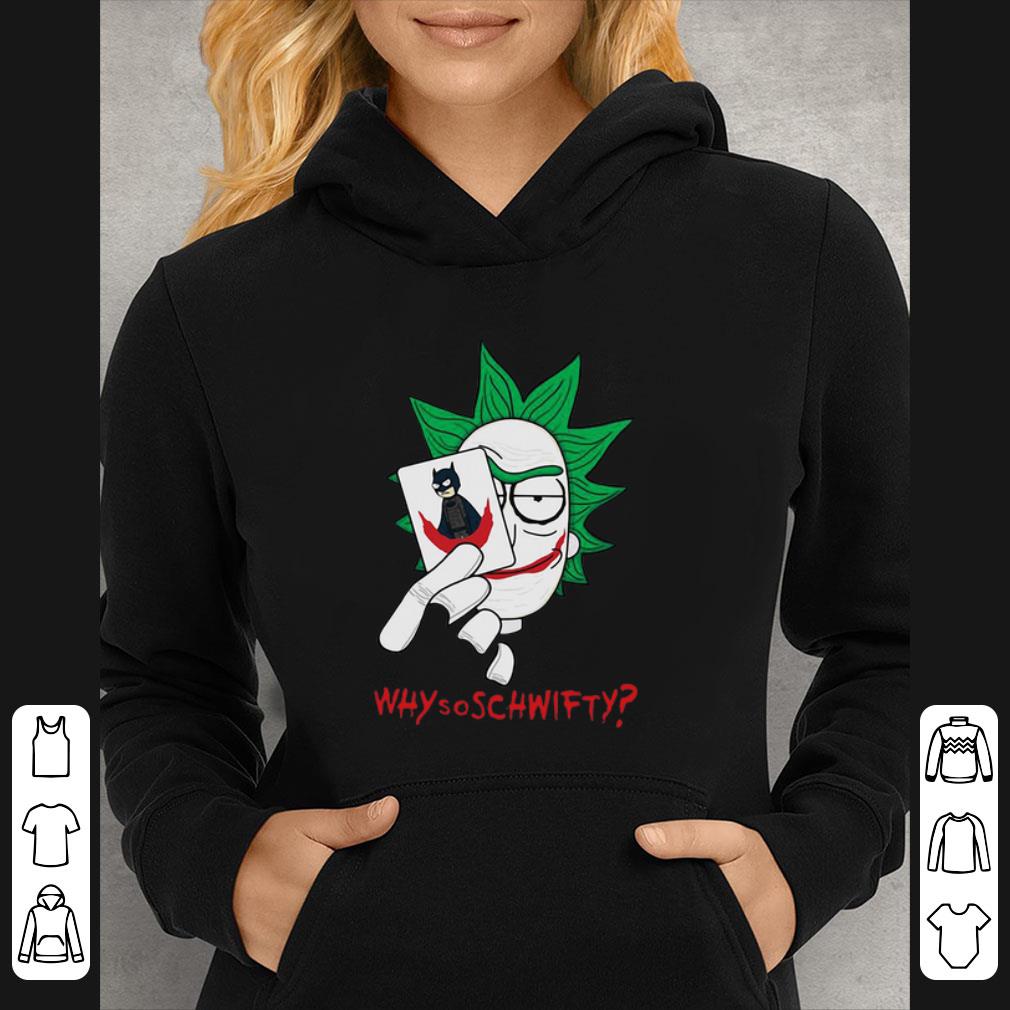 Nice Rick And Morty Joker Why So Schwifty shirt 1 Nice Rick And Morty Joker Why So Schwifty shirt